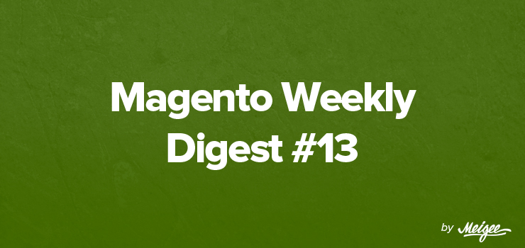 Magento Digest #13 by Meigee
