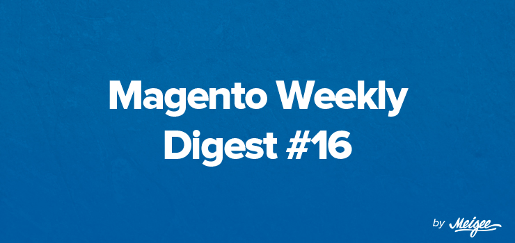 Magento Digest #16 by Meigee